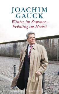 Joachim Gauck | Winter im Sommer - Frühling im Herbst