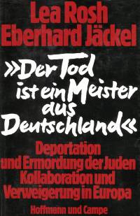 Lea Rosh, Eberhard Jäckel | Der Tod ist ein Meister aus Deutschland