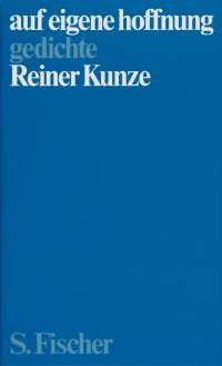 Reiner Kunze | Auf eigene Hoffnung